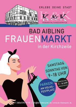 Das Bild zeigt ein Plakat für den Frauenmarkt in Bad Aibling mit einer stilisierten Frau, die Einkaufstaschen trägt, sowie Informationen über die Veranstaltungszeiten und Parkmöglichkeiten.