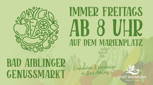 Die Bildbeschreibung informiert über den Bad Aiblinger Genussmarkt, der jeden Freitag ab 8 Uhr auf dem Marienplatz stattfindet, und zeigt ein Logo mit verschiedenen stilisierten Lebensmitteln.