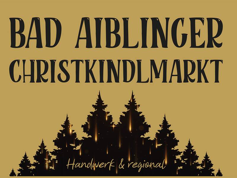 Das Bild zeigt die Ankündigung für den "Bad Aiblinger Christkindlmarkt" mit dem Slogan "Handwerk & regional" vor dem Hintergrund von stilisierten Tannenbäumen.